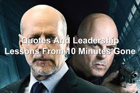 Quotes And Leadership Lessons From 10 Minutes Gone