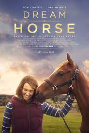 Dream horse tells the inspiring true story of dream alliance, an unlikely race horse bred by small town welsh b. Dream Horse 2020 Imdb