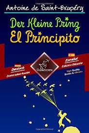 Libro el principito pdf gratis. Der Kleine Prinz El Principito Zweisprachiger Paralleler Text Textos Bilingues En Paralelo Deutsch Spanisch Aleman Espanol Lembke Nina Di Novella Miguel De Saint Exupery Antoine Arvott Wirton