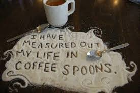 Best Part Of Waking Up Is Folgers In Your Cup Jingle I Have Measured Out My Life In Spoons Coffee Spoon Coffee Quotes Coffee Love