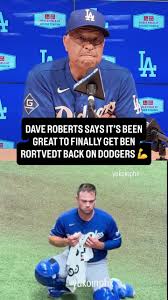 Dave Roberts says it’s great finally having Ben Rortvedt back!