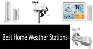 Top 8 Home Weather Stations Choosing The Best Weather