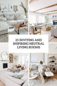 Applied molding on the walls, button tufting on the sofa, and the use of reflective surfaces such as glass, mirror, chrome, and silver all combine to create a luxurious. 25 Inviting And Inspiring Neutral Living Rooms Shelterness