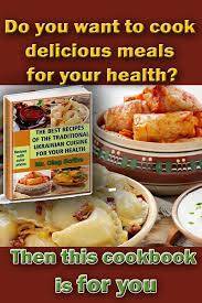 The Best Recipes Of The Traditional Ukrainian Cuisine For Your Health In 2020 Recipes Good Food Cuisine