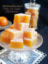 Pates De Fruits A La Mandarine Gourmandise Assia Pates De Fruits Gourmandise Pates De Fruits Maison