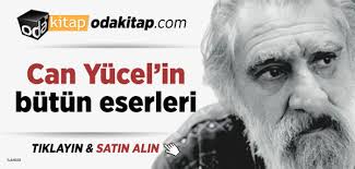 Can yücel hayatı, can yücel en güzel şiirleri, can yücel sözleri, can yücel şiirleri, can yücel aşk şiirleri, can yücel kadın dediğin. Can Yucel In Turbesi Nerede