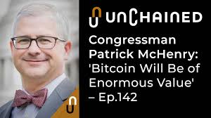 Congressman Patrick McHenry: 'Bitcoin Will Be of Enormous Value'