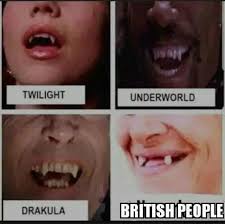 The british teeth trope as used in popular culture. Ah Yes British People 9gag