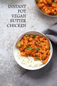 The flavors of indian food are out of this world! 25 Incredible Vegetarian Instant Pot Recipes Butter Chicken Vegan Butter Chicken Gluten Free Pumpkin Bars