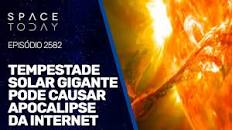 TEMPESTADE SOLAR GIGANTE PODE CAUSAR APOCALIPSE DA INTERNET
