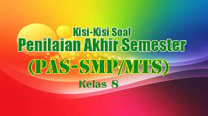 Kisi kisi + soal pts dan pas kelas 4 semester 2 tahun 2021. Kisi Kisi Pas Ips Kelas 8 Smp Tahun 2020 2021