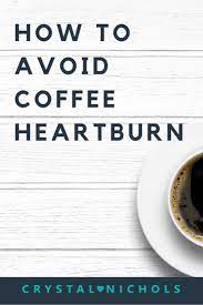 Why Does Coffee Give Me Heartburn Coffee Talk Home Remedies For Heartburn Heartburn Natural Cure For Heartburn
