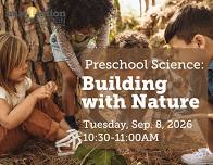 Preschool Science: Building with Nature