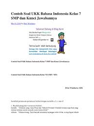 Silahkan disharekan info ini jika bermanfaat. Contoh Soal Ukk Bahasa Indonesia Kelas 7 Smp Dan Kunci Jawabannya