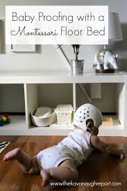 When Using A Montessori Floor Bed It Is Important That The Room Is Safe Baby Proofing Can Be Important For Ke With Images Floor Bed Baby Proofing Baby Floor Bed