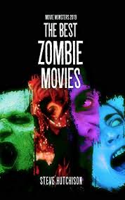 Forget character studies and nuanced better grab the oed then. The Best Zombie Movies Movie Monsters 2019 Color Kindle Edition By Hutchison Steve Humor Entertainment Kindle Ebooks Amazon Com