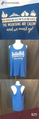 The Mountains Are Calling And I Must Go Shirt Disney Disney The Mountains Are Calling And We Must Go With Images Cool Shirts The Mountains Are Calling How To Wear