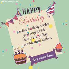 If you're having trouble coming up with the right words, a little guidance should help you write a short and heartfelt message to the surviv. Happy Birthday Card With Name Free Download