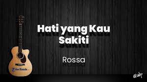 Chord Hati Yang Kau Sakiti Rossa Kunci Gitar Dasar G Lirik Lagu Ku Menangis Membayangkan Tribunmanado Co Id