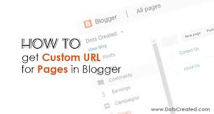 How to Setup a Custom URL for Pages in Blogger • Dots Created