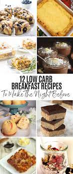 12 Low Carb Breakfast Recipes You Can Make The Night Before Low Carb Breakfast Low Carb Breakfast Recipes Breakfast Recipes