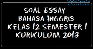 The most serious fires were in victoria, where up six homes were destroyed by a fire near the town of anakie, 36 miles west of melbourne. Soal Essay Bahasa Inggris Kelas 12 Semester 1 Kurikulum 2013 Part 5 Website Edukasi