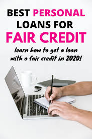 5 Best Personal Loans For Fair Credit For 2020 Growthrapidly Personal Loans Personal Finance Fair Credit
