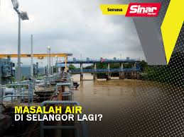 Setakat jam 6 pagi semalam, rekod. Masalah Air Di Selangor Lagi