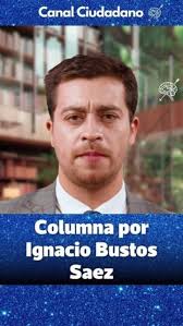 Columna por Ignacio Bustos Saez, #Chile #Actualidad #Política