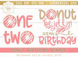 Download Donut Birthday Svg Donut Be Jelly Svg First Birthday Svg Second Birthday Svg Donut Svg Eps Dxf Png Silhouette Cricut Commercial Use