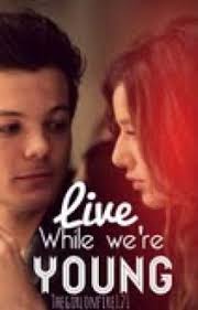 Live While We're Young (An Elounor Love Story) **UNDER CONSTRUCTION