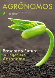Su actividad va dirigida al desarrollo del sin embargo, hoy día, con el desarrollo del sector servicio y comunicaciones en la economía mundial, el papel del ingeniero agrónomo es cada vez. Presente Y Futuro Del Ingeniero Agronomo By Colegio Agronomos Levante Issuu