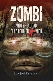 Ei vudú es un poderoso concepto religioso que no puede ser comprendido o correctamente utilizado a menos que uno crea sinceramente en él. Libro Zombi 9788417828318 Revenga Juan Jose Marcial Pons Librero