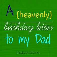 Every day of your existence is a blessing for everyone around you. A Birthday Letter To My Dad In All You Do