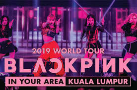 Follow this artist and we'll let you know when they have concerts. Blackpink Malaysia Concert 2019 World Tour In Your Area C Letsgoholiday My
