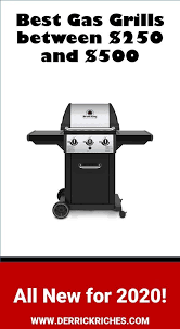 Best Gas Grills Between 250 And 500 For 2021 Best Gas Grills Gas Grill Grilling