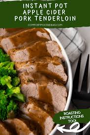 Instant Pot Apple Cider Pork Tenderloin Oven Instructions Too Recipe In 2020 Instant Pot Dinner Recipes Instant Pot Recipes Easy Instant Pot Recipes