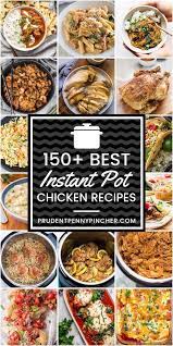 150 Best Instant Pot Chicken Recipes Instant Pot Dinner Recipes Instant Pot Recipes Easy Instant Pot Recipes