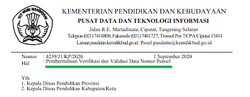 Dinas pendidikan dan kebudayaan merupakan instansi pemerintah yang memiliki tugas pokok dan fungsi dalam penyelenggaraan dan pengelolaan pendidikan dan kebudayaan di daerah. Surat Edaran Nomor 4239 J1 Kp 2020 Tentang Pemberitahuan Verifikasi Dan Validasi Data Nomor Ponsel Jelajah Informasi Pendidikan Jelajah Informasi