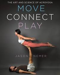 Acro yoga classes near me. Move Connect Play The Art And Science Of Acroyoga Nemer Jason 9781250774170 Amazon Com Books