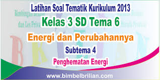 Mendengarkan radio sepanjang hari b. Kumpulan Soal Tematik Kelas 3 Sd Tema 6 Energi Dan Perubahannya Subtema 4 Penghematan Energi Dan Kunci Jawaban Raja Soal