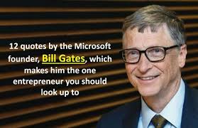 A true story of an inspirational teacher. 12 Quotes By The Bill Gates Microsoft Founder Which Makes Him The One Entrepreneur You Should Look Up To Our Own Startup