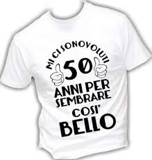 Frasi Per Compleanno 50 Anni Uomo Compleanno Regali Di Compleanno Magliette Compleanno