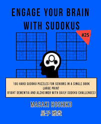 Visit the archive for previous daily puzzles and solutions. Engage Your Brain With Sudokus 25 100 Hard Sudoku Puzzles For Seniors In A Single Book Large Print Fight Dementia And Alzheimer With Daily Sudoku Challenges Hoshiko Masaki 9781702901994 Books Amazon Ca
