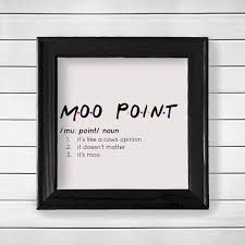 Friends Tv Show Moo Point Definition Sign Joey Tribbiani Quote Multiple Frame Color Options Reverse Canvas Sign Friends Tv Show Friends Tv Friends Tv Quotes