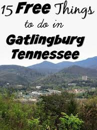 22 Must See Free Things To Do In Gatlinburg Tennessee Smokey Mountains Vacation Mountain Vacations Tennessee Travel