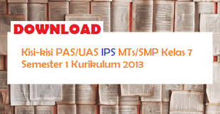 20201222 soal uts ips kelas 7 semester 2 dan kunci jawaban pilihan ganda kurikulum 2013.download soal uas kelas 3 semester 1. Download Kisi Kisi Pas Uas Ips Mts Smp Kelas 7 Semester 1 Kurikulum 2013 Tp 2018 2019 Blognya Pabaiq