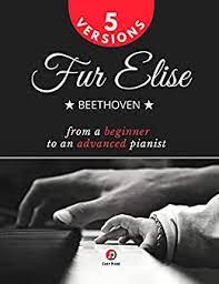 When i was sad, i'd pour over the piano. Amazon Com Fur Elise I Beethoven I 5 Versions From A Beginner To An Advanced Pianist How To Play Popular Classical Sheet Music Piano Book I Very Easy Songs For Kids Students Adults
