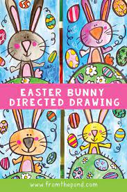 Easter Bunny Directed Drawing From The Pond Easter Art Project Easter Bunny Directed Drawing Easter Classroom