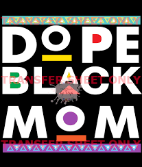 Free Free 69 Dope Black Mother Svg SVG PNG EPS DXF File